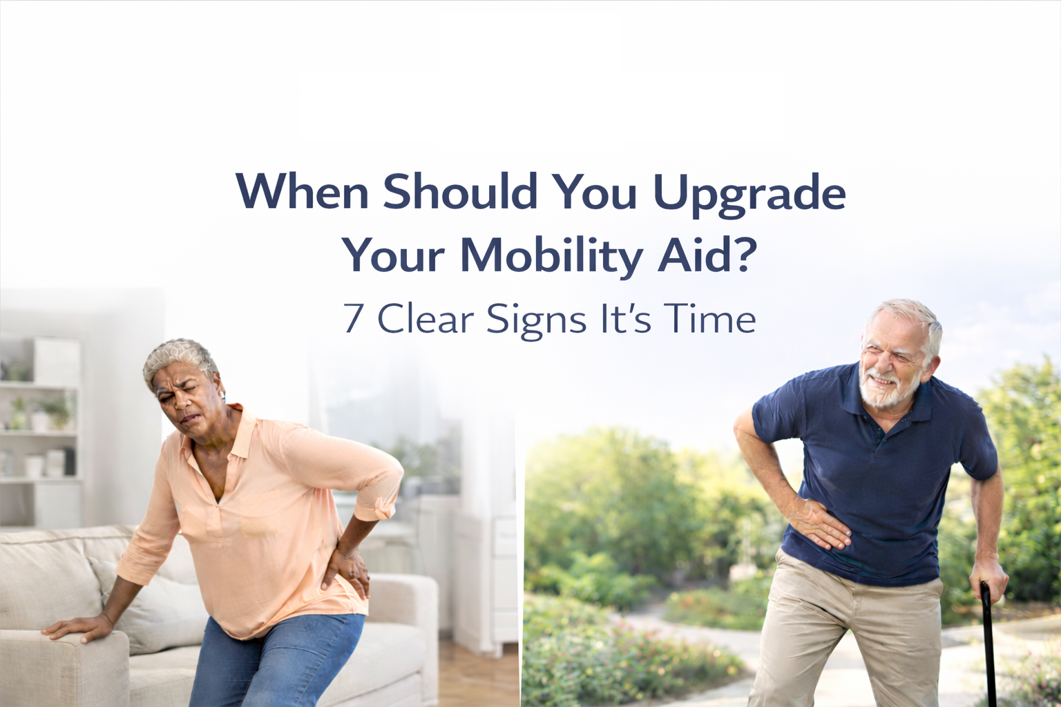 When Should You Upgrade Your Mobility Aid? 7 Clear Signs It’s Time